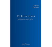 Stefania Caliandro – Vibration : Esthétiques et théorie de l'art – Broché