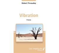 Vibration Poésie - Robert Tirvaudey - Les Impliqués - broché - Poésie