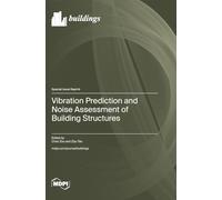 Vibration Prediction and Noise Assessment of Building Structures