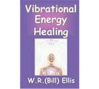 Vibrational Energy Healing Ellis, William R. (Auteur)