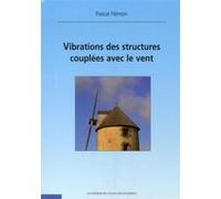 Vibrations des structures couplées avec le vent EDITIONS DE L'ECOLE POLYTECHNIQUE (Auteur)