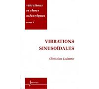 Vibrations et chocs mécaniques Tome 1 : Vibrations sinusoïdales