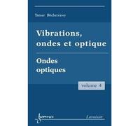 Vibrations ondes et optique vol 4 optique ondulatoire - Becherrawy - Hermes Science Publications - broché - Livre