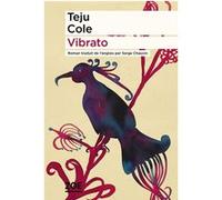 Vibrato Teju Cole (Auteur), Serge Chauvin (Traduction)