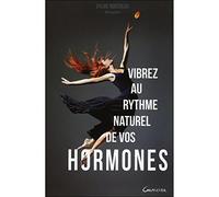 Vibrez au rythme naturel de vos hormones