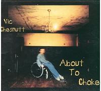 Vic Chesnutt - About to Choke [Import]