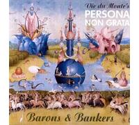 Vic Du Monte's Persona Non Grata - Barons & Bankers