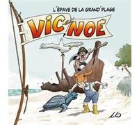 Vic et noe tome 4 Évelyne Néron Morgat (Auteur), Florian Horru (Auteur), Ludovic Nadeau (Auteur)