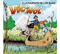 Vic et noe tome 7 Évelyne Néron Morgat (Auteur), Florian Horru (Scénario), Ludovic Nadeau (Illustration)