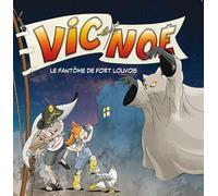 Vic et noe tome 9: Le fantome de fort louvois