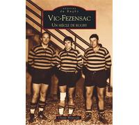 Vic-Fezensac, un siècle de rugby Un siècle de rugby - Claude Hourcade - Nouvelles Editions Sutton - broché - Beau livre