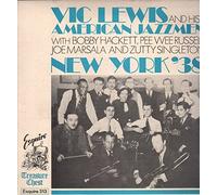 Vic Lewis And His American Jazzmen With Bobby Hackett , Pee Wee Russell , Joe Marsala And Zutty Singleton - New York '38
