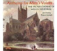 Vicars Choral of Wells Cathedral (coro) – Anthems for Mens Voices