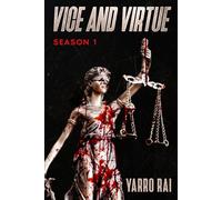 Vice and Virtue: Season 1