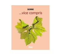 Serre... Vice compris