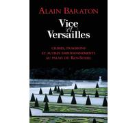 Vice et Versailles - Alain Baraton - Grasset - broché - Essai