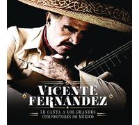 Vicente Fernandez – Le Canta a los Grandes Compositores de Mexico – CD