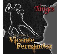 Vicente Fernández - Mano A Mano: Tangos A La Manera De Vicente Fernández