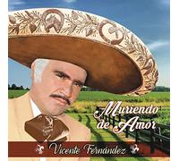 Vicente Fernandez - Muriendo de Amor