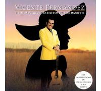 VICENTE FERNÁNDEZ - VICENTE FERNÁNDEZ Y LOS MÁS GRANDES ÉXITOS DE LOS DANDY'S