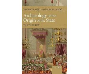 Vicente Lull Rafael Micó Archaeology of the Origin of the State (Relié)