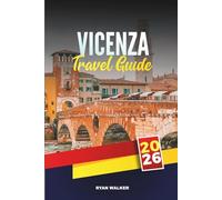 VICENZA TRAVEL GUIDE 2026: Explore Palladian Architecture, Basilica Palladiana, Teatro Olimpico, UNESCO Sights, Veneto Day Trips & Local Cuisine