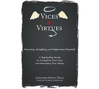 Vices and Virtues Knowing Accepting and Improving Yourself - Alejandro Ortega Trillo - Liguori Publications - Livre en Anglais Alejandro Ortega TrilloAlejandro Ortega Trillo (Auteur)