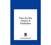 Vices Are Not Crimes: A Vindication Spooner, Lysander (Auteur)