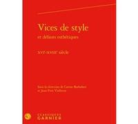 Vices de style Carine Barbafieri (Editeur du volume), Jean-Yves Vialleton (Editeur du volume), Delphine Denis (Collection dirigée par), Anna Jaubert (Collection dirigée par), Collectif (Auteur)