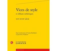 Vices de style Carine Barbafieri (Editeur du volume), Jean-Yves Vialleton (Editeur du volume), Delphine Denis (Collection dirigée par), Anna Jaubert (Collection dirigée par), Collectif (Auteur)
