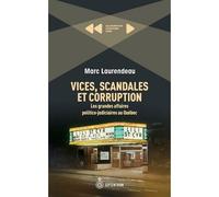 Vices, scandales et corruption. les grandes affaires politico- - Marc Laurendeau - Septentrion Quebec - broché - Essai