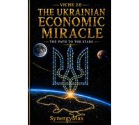 Viche 2.0: The Ukrainian Economic Miracle: The Path to the Stars