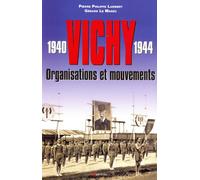 Vichy 1940-1944 - Organisations et mouvements