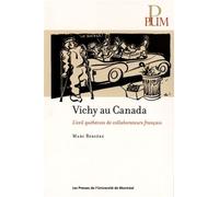 Vichy au Canada L'exil québécois de collaborateurs français - Marc Bergère - Presses Universite De Montreal - broché - Etude