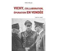 Vichy, collaboration, épuration en Vendée - Yves Hello - Geste - broché - Etude