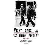 Vichy dans la «solution finale» Laurent Joly (Auteur)