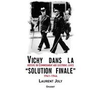 Vichy dans la «solution finale» Histoire du commissariat général - Laurent Joly - Grasset - broché - Etude