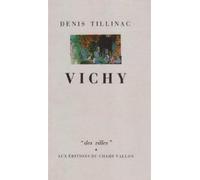 Vichy - Denis Tillinac - Champ Vallon - Livre