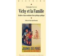 Vichy et la Famille. Réalités et faux-semblants d'une politique publique