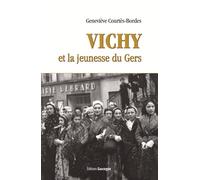 Vichy et la jeunesse du Gers - Geneviève Courtès-Bordes - Gascogne - broché - Monographie