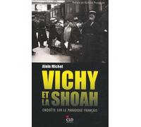 Vichy et la Shoah, enquête sur le paradoxe français