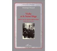 Vichy et le Saint-Siège Quatre ans de relations diplomatiques - Juillet 1940 - Août 1944 - Dominique Chassard - L'harmattan - broché - Etude