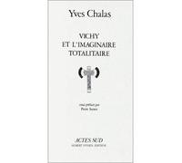 Vichy et l'imaginaire totalitaire - - preface - Yves Chalas - Actes sud - Livre
