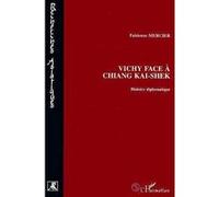 Vichy face à Chiang Kai-Shek: Histoire diplomatique