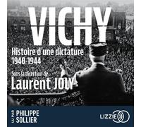 Vichy, histoire d'une dictature 1940 - 1944 - Laurent Joly - Lizzie - Livre audio - Livre