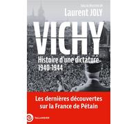 Vichy Histoire d'une dictature, 1940-1944 - Laurent Joly - Tallandier - broché - Essai
