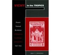 Vichy in the Tropics by Eric T. Jennings Eric T. Jennings (Auteur)