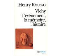 Vichy : L'événement, la mémoire, l'histoire