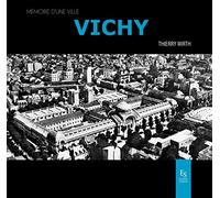 VICHY MEMOIRE D'UNE VILLE