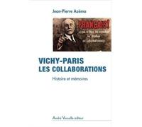 Vichy-Paris, les collaborations : Histoire et mémoires